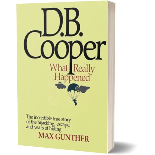 D B Cooper – What Really Happened - Book