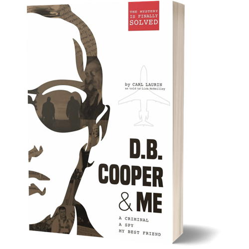 D.B. Cooper & Me A Criminal, A Spy, My Best Friend - Book