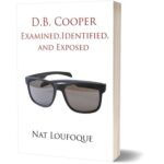 D.B. Cooper – Examined, Identified, and Exposed - Book