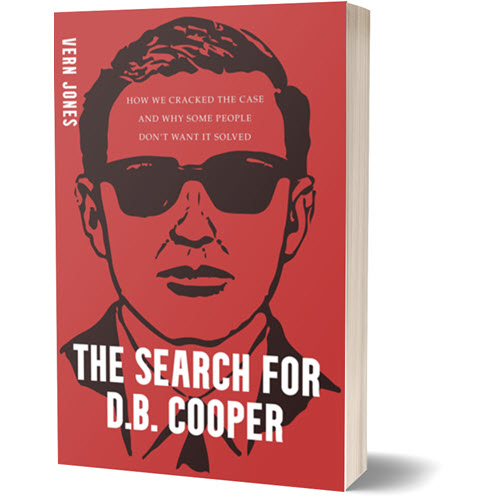 The Search for DB Cooper. How We Cracked the Case and Why Some People Don’t Want it Solved - Book